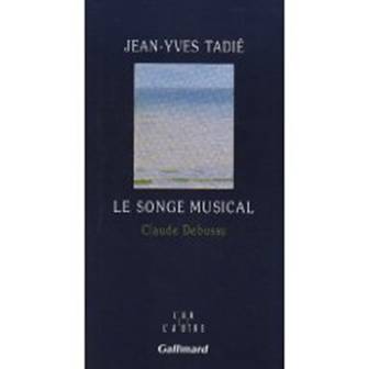 Jean-Yves TADIÉ : Le songe musical