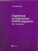Jon LAUKVIK (éd.) : Orgelschule zur historischen Aufführungspraxis . Teil 3 : Die Moderne, Stuttgart, CARUS Verlag (www.carus-verlag.com ), 2014, CV 60.006, 351 p. – 80, 50 €.