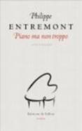 Philippe Entremont : Piano ma non troppo. Souvenirs. 1 Vol. Editions de Fallois, Paris, 2015. 140 p., 16€.