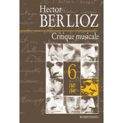 Hector BERLIOZ : Critique musicale. Vol. 6 (1845-1848)