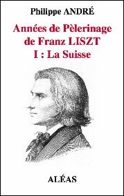 Philippe ANDRÉ : Années de Pèlerinage de Franz Liszt.