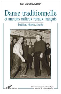 Jean-Michel GUILCHER : Danse traditionnelle et anciens milieux ruraux français