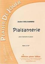 André DELCAMBRE : Plaisanterie  pour clarinette et piano. Elémentaire. Lafitan : P.L.2838.