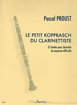 Pascal PROUST : Le petit Kopprasch du clarinettiste.  25 études pour clarinette de moyenne difficulté. Sempre più : SP0145.
