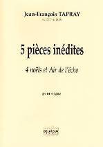 Jean-François TAPRAY : 5 pièces inédites : 4 Noëls et Air de l'écho  pour orgue. Facile. Delatour : DLT2547.
