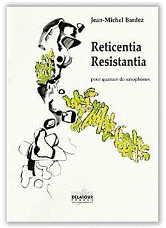 Jean-Michel BARDEZ : Reticentia – Resistantia 