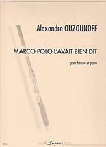 Alexandre OUZOUNOFF : Marco Polo l'avait bien dit  pour basson et piano. Deuxième cycle. Sempre più : SP0104.