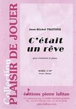 Jean-Michel TROTOUX : C’était un rêve pour clarinette et piano