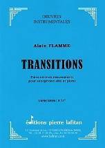 Alain FLAMME : Transitions.  Pièce en trois mouvements pour saxophone alto et piano. Supérieur (3ème cycle). Lafitan : P.L.2885.