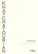 Aram KHATCHATOURIAN: Berceuse pour violon, violoncelle et piano, Paris, LE CHANT DU MONDE (www.chantdumonde.com), MC4903,  1993. (Piano : 6 p. – parties violon, violoncelle séparées : 2 p. chacune). 