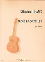 Sébastien LLINARES : Trois bagatelles  pour guitare. 2ème – 3ème cycles. Sempre più : SP0108.