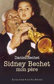 Sidney Bechet, mon père. 