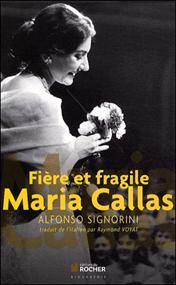 Fière et fragile Maria Callas.