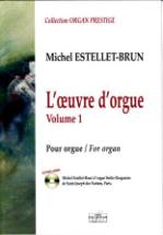 Michel ESTELLET-BRUN : L’œuvre d’orgue, vol. 1